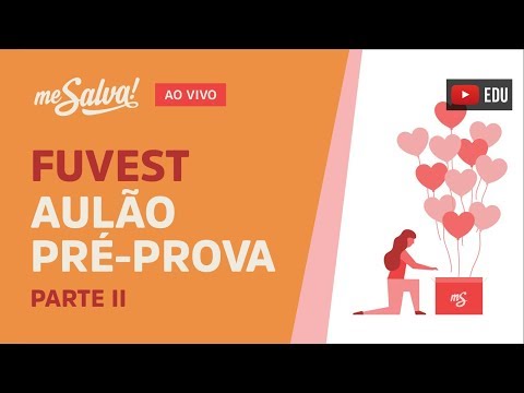 [AO VIVO] AULÃO PRÉ-PROVA FUVEST - Parte II (Voltamos!)