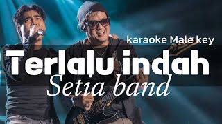 Download lagu SETIA BAND - TERLALU INDAH ( KARAOKE ) mp3