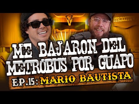 MARIO BAUTISTA: EP. 15 | ME BAJARON DEL METROBUS POR GUAPO