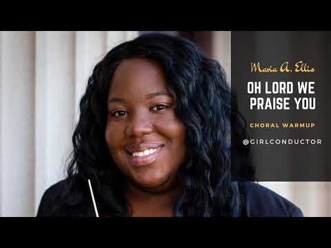 Oh Lord We Praise You -SATB choral warmup