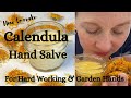 DIY Calendula Hand Salve Perfect For Hard Working Garden Hands