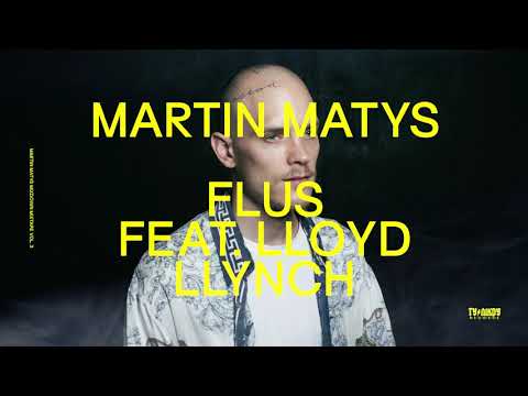 Martin Matys feat. LLoyd Lynch - Flus