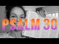 PSALM 30 (Addiction & Help from God)