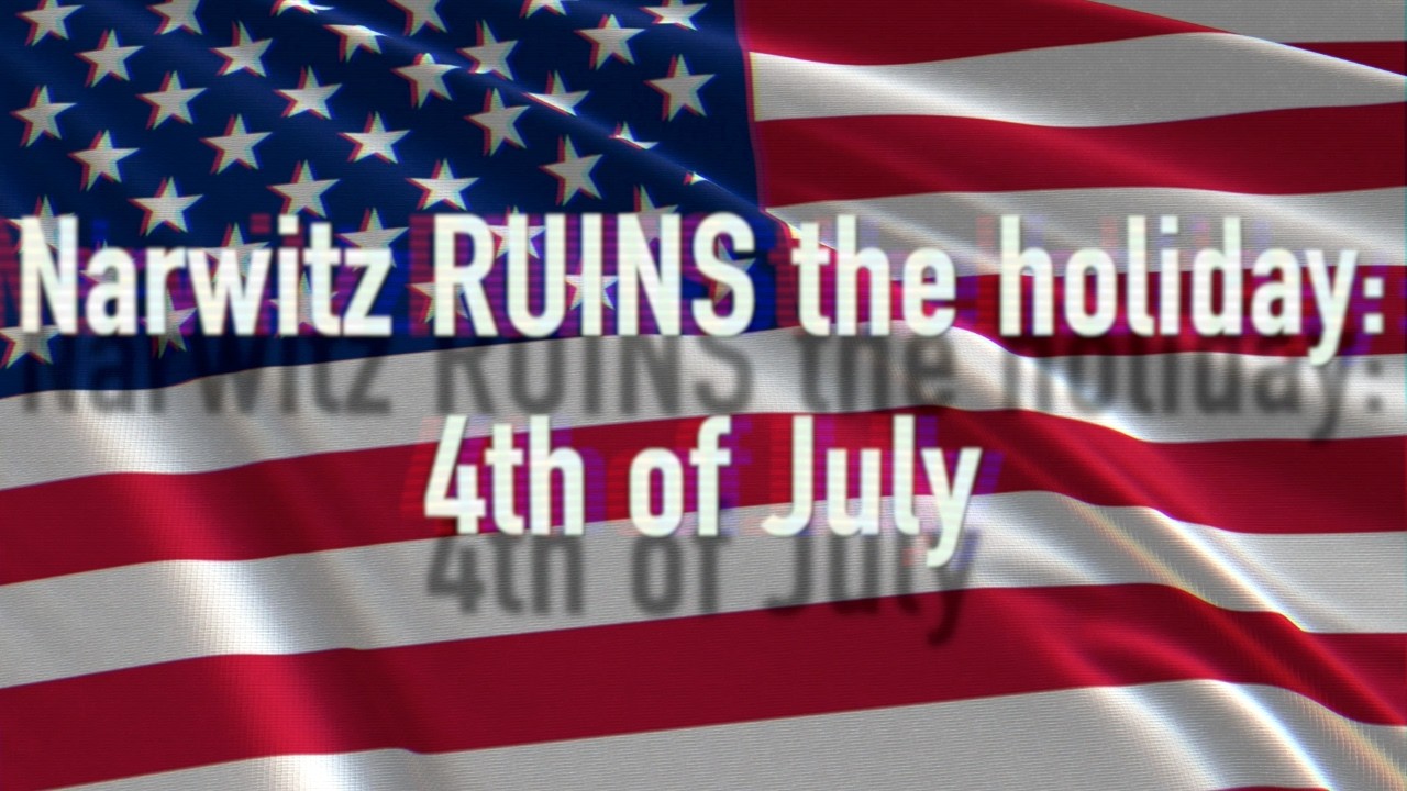 Narwitz RUINS the 4th of July