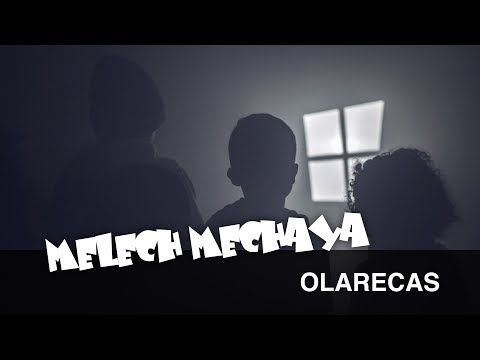Melech Mechaya - Olarecas