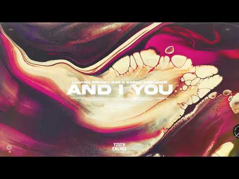 LUJANO, Freaky Djs & Sarah Anglionin - And I You