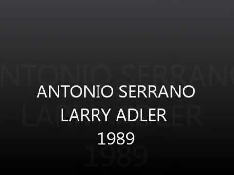 ANTONIO SERRANO LARRY ADLER DUET 1989