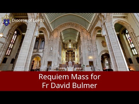 Requiem Mass for Fr David Bulmer - Leeds Cathedral