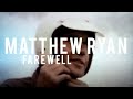 Farewell - Matthew Ryan Version [Explicit Lyric]