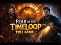 Fear Of The Timeloop Full Gameplay Walkthrough FULL GAME