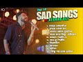 Top 10 Sad Songs Playlist Best Of Keshab Dey Hit Sad Songs 2025 Sad Jukebox