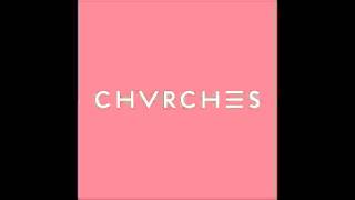 Chvrches . High Enough To Carry You Over