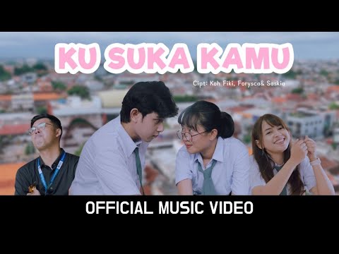 Forysca & Saskia - Ku Suka Kamu (Official Music Video)