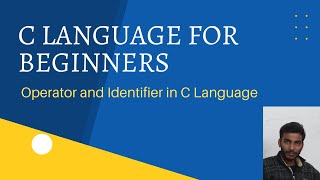 C Language | Operator and Identifier in C Language