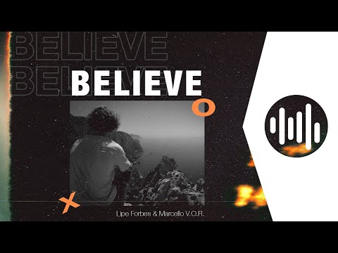 Lipe Forbes & Marcello V.O.R. - Believe