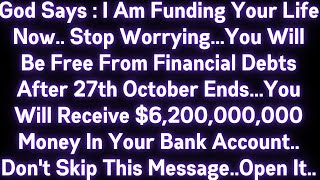 🤑🤑 GOD SAYS : I AM FUNDING YOUR LIFE NOW..STOP WORRYING..YOU WILL BE FREE FROM FINANCIAL DEBTS..