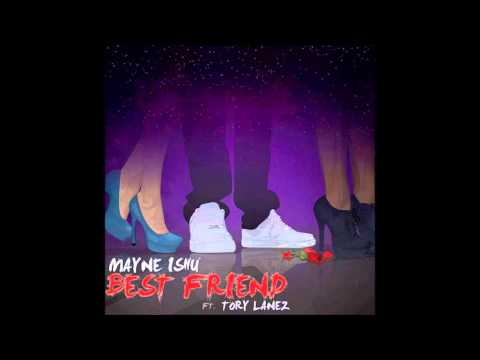 Mayne Ishu ft. Tory Lanez - Best Friend [Prod. Microh]