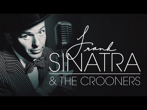 Frank Sinatra & Crooners