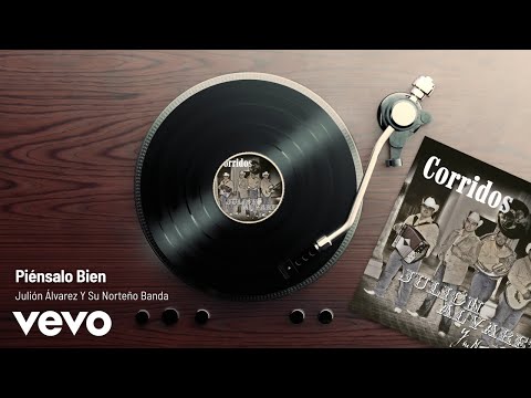 Julión Álvarez Y Su Norteño Banda - Piénsalo Bien (Audio)