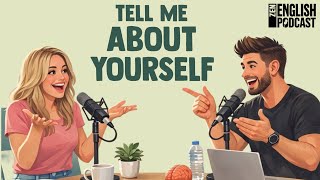 Tell Me About Yourself | English Podcast for Easy Conversation in Daily Life | Learn English Fast