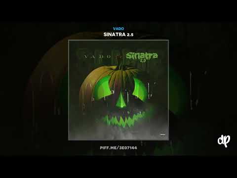 Vado - Nada ft. Rowdy Rebel [Sinatra 2.5]