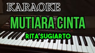 Download lagu MUTIARA CINTA RITA SUGIARTO KARAOKE DANGDUT FULL L... mp3