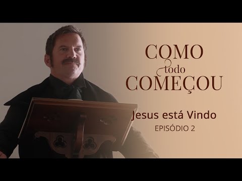 Filme "Como tudo Começou" Episódio 2: Jesus está Vindo