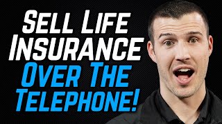 How to Sell Life Insurance Over the Phone From Home! [FREE WEBINAR]