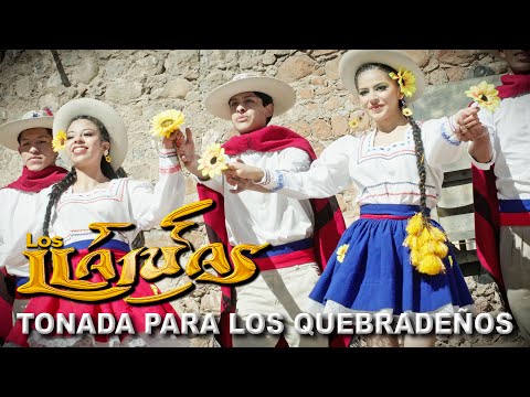 LOS LLAJUAS - TONADA PARA LOS QUEBRADEÑOS 4K