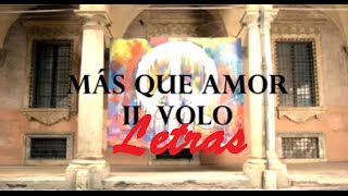 Más Que Amor - Il Volo (LETRA)