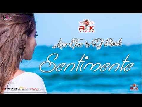 Laura Toc & DJ Reck - Sentimente (Official Video)