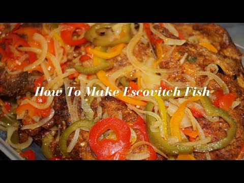 HOW TO MAKE ESCOVITCH FISH