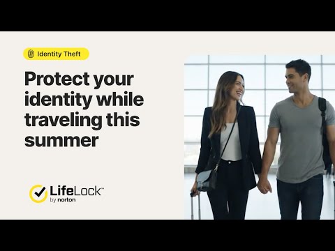 Protect your identity while traveling this summer | LifeLock