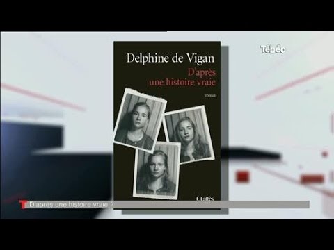 D’après une histoire vraie : Interview de Delphine de Vigan