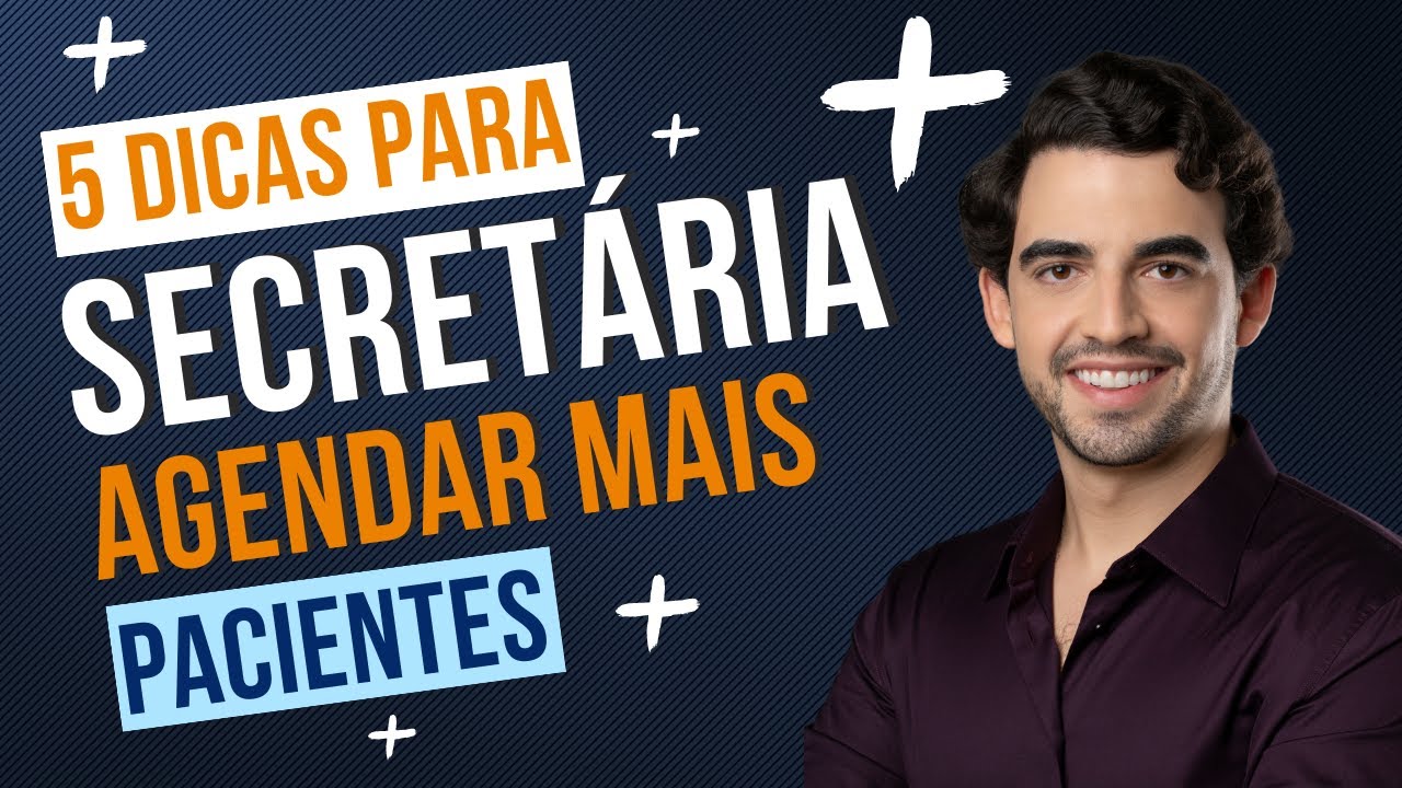 05 Dicas para Secretária Médica agendar mais Pacientes