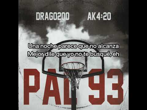 PAL' 93🏀🏆AK420 x DRAGO200-(Letra-Lyrics)