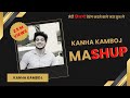 All Ine One Mashup Kanha Kamboj BEst Of Kanha Kamboj ShAyari Kanha Kamboj Status House