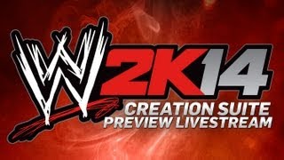 WWE 2K14 Creation Suite Preview (Full Livestream Replay)
