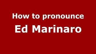 How to pronounce Ed Marinaro