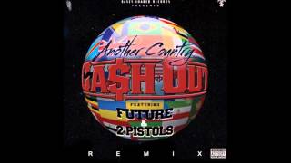 Cash Out Feat. Future &amp; 2 Pistols - Another Country