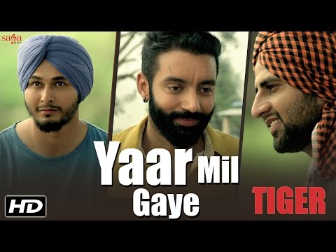 Yaar Mil Gaye || Sippy Gill || Tiger || Official Video || Laddi Gill || Latest Punjabi Song 2016