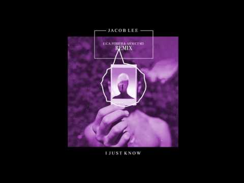 Jacob Lee - I Just Know (E.C.S. Ferrer & Abduct M3 Remix)
