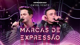Matheus & Kauan - Marcas de Expressão #Envolvente