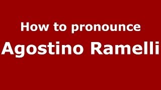 How to pronounce Agostino Ramelli