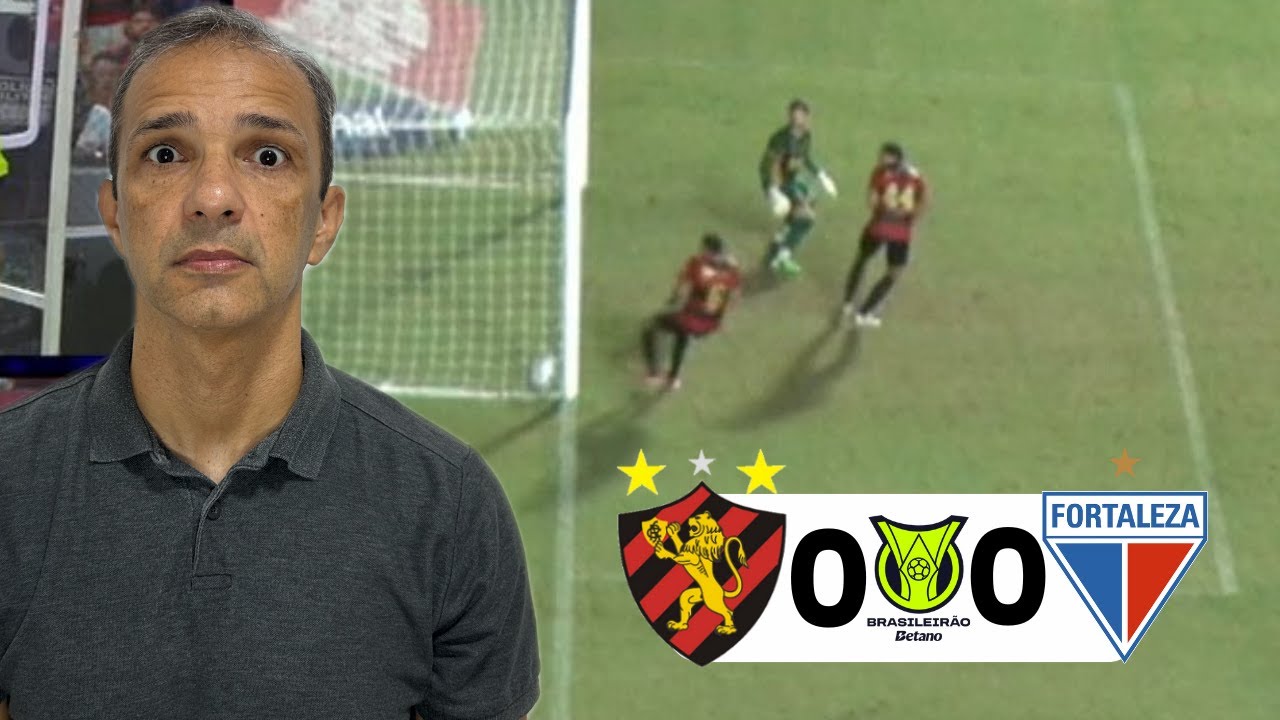 ESCÂNDALO NA ILHA DO RETIRO! FORTALEZA É PREJUDICADO PELA ARBITRAGEM E EMPATA COM O SPORT