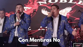 Con Mentiras No,  La Nobleza De Aguililla