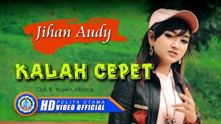 Jihan Audy - KALAH CEPET ( Official Music Video ) [HD]