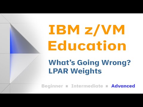 z/VM Education: What's going wrong? LPAR Weights