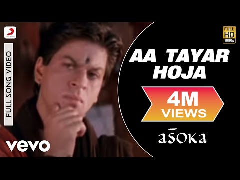 Aa Tayar Hoja Full Video - Asoka|Shah Rukh Khan,Kareena|Sunidhi Chauhan|Gulzar|Anu Malik