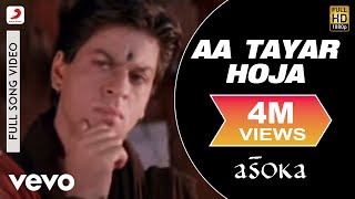 Aa Tayar Hoja - Asoka | Sunidhi Chauhan | Anu Malik